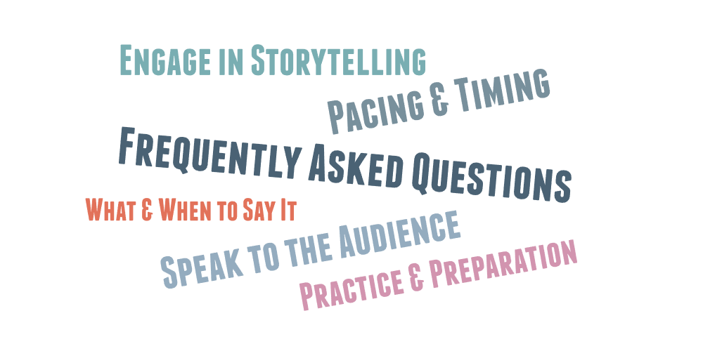 Word cloud showing phrases: Engage in Storytelling, Pacing & Timing, Frequently Asked Questions, What & When to Say It, Speak to the Audience, Practice & Preparation